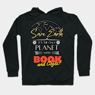 Save Earth, It's the Only Planet with Books and Coffee Shirt for Men Women Hoodie